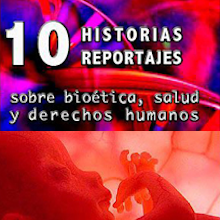 Imagen para Reportajes sobre salud, bioética y derechos humanos