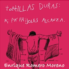 Imagen para Tortillas duras ni pa' frijoles alcanza