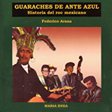 Imagen para Huaraches de ante azul: historia crítica del rock mexicano
